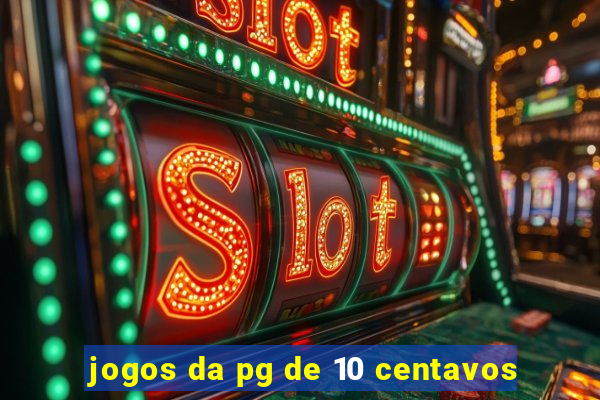 jogos da pg de 10 centavos